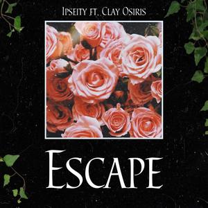 Escape(feat. Clay Osiris) (Explicit)