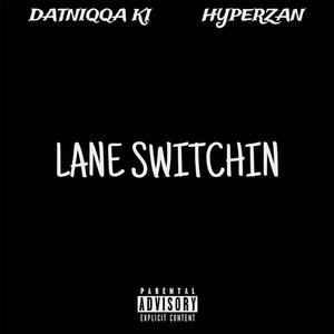 Lane Switchin (feat. DatNiqqa Ki) [Explicit]