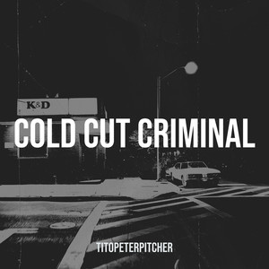 Cold Cut Criminal (Explicit)