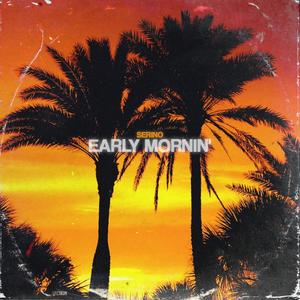 Early Mornin' (Explicit)