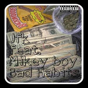 Bad Habits (feat. Mikey Boy) [Explicit]