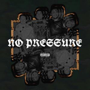 NO PRESSURE (feat. 709GABE, YUNG GLIZZY & Jonzilla) (Explicit)