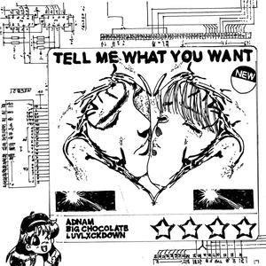 Tell me what you want (feat. Big Chocolate & Luvlxckdown) (Explicit)