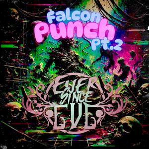 Falcon Punch, Pt. 2 (Explicit)