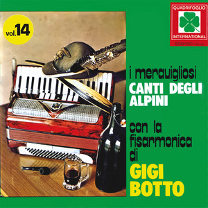 I meravigliosi canti degli alpini con la fisarmonica di Gigi Botto (Remastered)