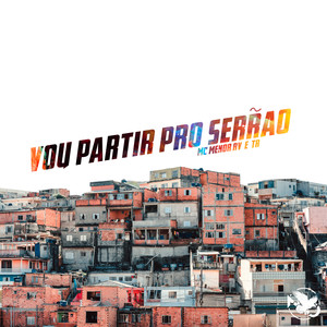Vou Partir Pro Serrão (Explicit)