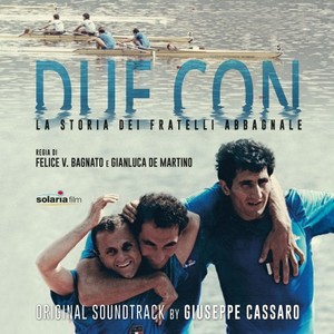 Due Con: La Storia Dei Fratelli Abbagnale (Original Soundtrack)