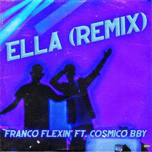 Ella (feat. Cosmico Bby) [Remix] [Explicit]