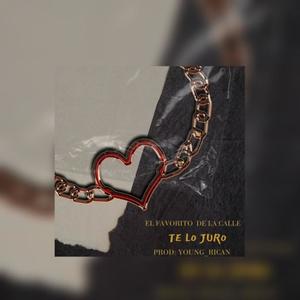 Te Lo Juro (feat. Young Rican) [Explicit]