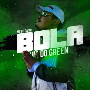 MC PH da VC - Bola um do Green (DJ Maah SP)