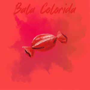 Bala Colorida (Explicit)