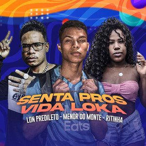 Senta Pros Vida Loka (Explicit)