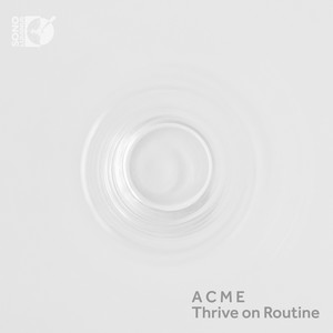 Chamber Music - Burhans, C. / Shaw, C. / Andres, T. / Adams, J.L. (Thrive on Routine) [American Contemporary Music Ensemble]