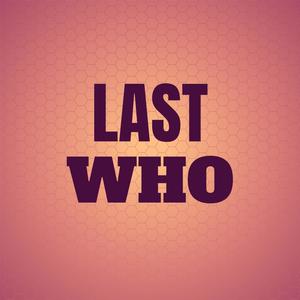 Last Who