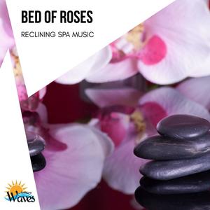 Bed of Roses - Reclining Spa Music