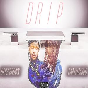 DRIP (feat. DaatZMagoo) [Explicit]