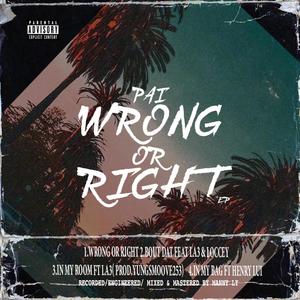 Wrong or Right (Explicit)