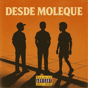 Desde Moleque (Explicit)