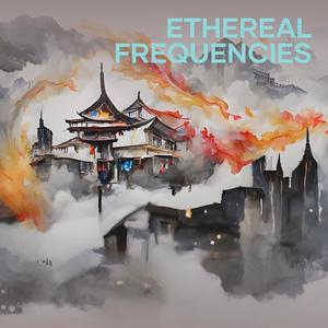 Ethereal Frequencies