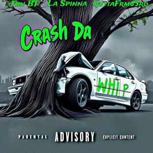 Crash Da Whip (feat. FBN BT & Guttafrm63rd) (Explicit)