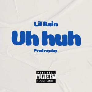 Uh Huh (Explicit)