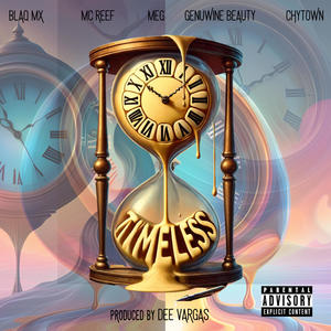 Timeless (feat. Blaq Mx, MC Reef, Meg & Genuwine Beauty) (Explicit)