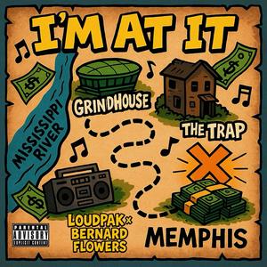 I'm At It (feat. Bernard Flowers) (Explicit)