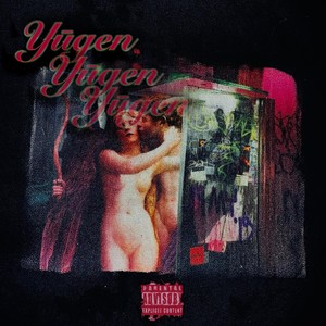 YŪGEN (Explicit)