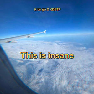 This is insane (feat. KDBTP) (Explicit)