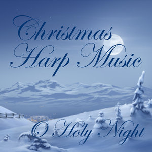 Christmas Harp Music: O Holy Night