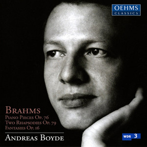 Brahms, J.: Piano Works (Complete) , Vol. 4 (Boyde) - Opp. 76, 79, 116