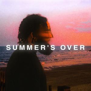 SUMMER'S OVER (Explicit)