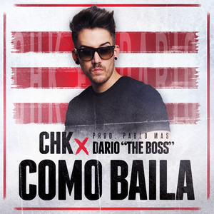 CHK, Dario The Boss - Como Baila