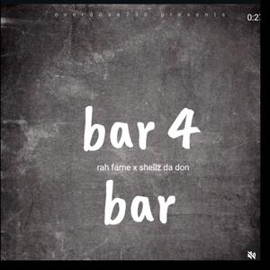 Bar 4 Bar (feat. Rah fame) (Explicit)
