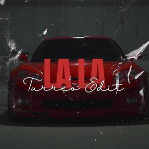 LALA (Turreo Edit)