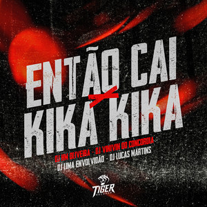 Entao cai x Kika Kika (Explicit)