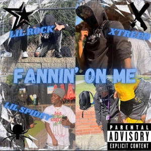 Fannin' On Me (feat. Lil Spidey & XTreed) [Explicit]