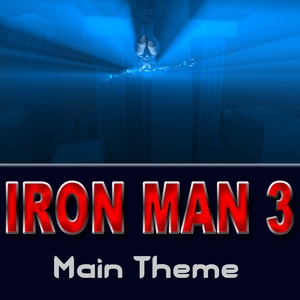 Iron Man 3 (Main Theme From "Iron Man 3")