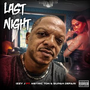 Last Night(feat. Metric Ton & Supah Defari) (Explicit)
