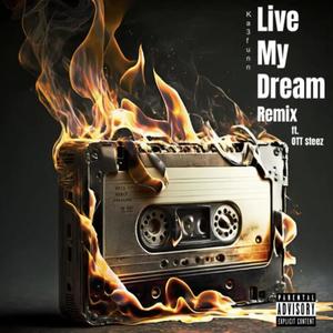 Live My Dream (Remix) [Explicit]