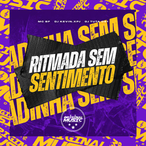 Ritmada Sem Sentimento (Explicit)