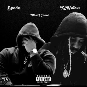 What I Heard (feat. K.Walker) [Explicit]