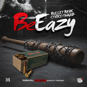 Be Eazy (Explicit)