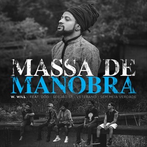 Massa de Manobra (feat. Dod, Serjão St, Veterano & Sem Meia Verdade)