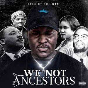 We Not Ancestors (Explicit)