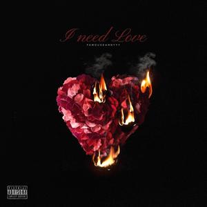 I Need Love (Explicit)