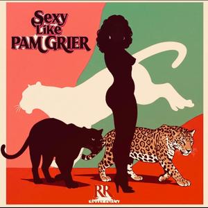 Sexy Like Pam Grier (Explicit)