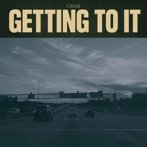 Getting to It (Explicit)