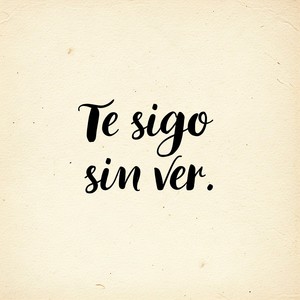 Te Sigo Sin Ver