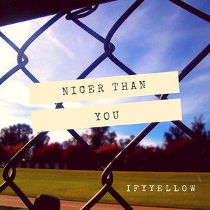 Nicer Than You (Explicit)